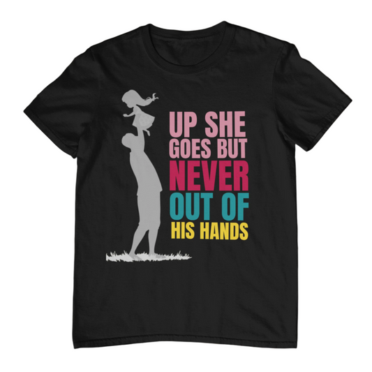 up-she-goes-never-out-of-daddys-hands-shirt-faith-father-love-christian-apparel-bellynza