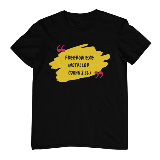 Freedom.Exe – John 8:36 Christian Quote T-Shirt