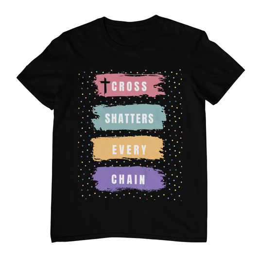 Cross Shatters Every Chain – Abstract Christian T-Shirt
